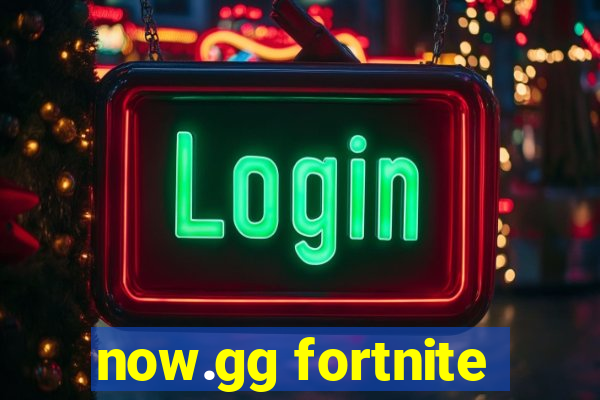 now.gg fortnite